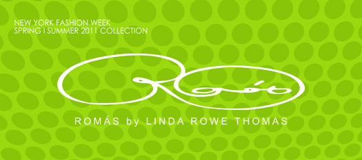 Romas by Linda Rowe Thomas Spring 2011 Debuts at Skylight West
